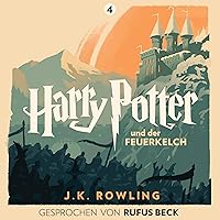 Harry Potter und der Feuerkelch - Gesprochen von Rufus Beck: Harry Potter 4