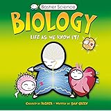 Biology: Life as We Know It! [With Poster] (Basher)