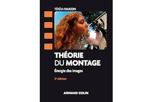 Théorie du montage - 2e éd. - Energie des images: Énergie des images