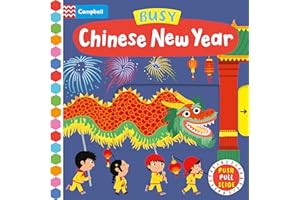 Busy Chinese New Year: A Push, Pull, Slide Book: the perfect gift to celebrate the Year of the Snake with your toddler! (Campbell Busy Books, 33)