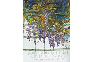Louis Comfort Tiffany and Laurelton Hall – An Artist′s Country Estate (Metropolitan Museum of Art)