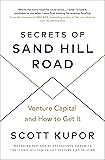 Secrets of Sand Hill Road: Venture Capital―and How to Get It