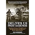 Deliver Us From Darkness: The Untold Story of Third Battalion 506 Parachute Infantry Regiment during Market Garden