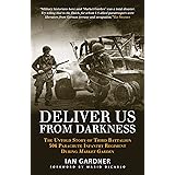 Deliver Us From Darkness: The Untold Story of Third Battalion 506 Parachute Infantry Regiment during Market Garden