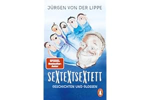 Sextextsextett: Geschichten und Glossen. Neues vom SPIEGEL-Bestsellerautor – jetzt im Taschenbuch