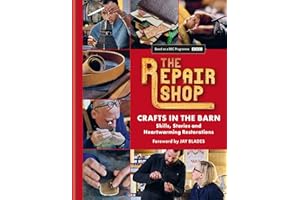 The Repair Shop: Crafts in the Barn: Skills, stories and heartwarming restorations: THE LATEST BOOK