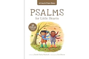 A Child's First Bible: Psalms for Little Hearts: 25 Psalms for Joy, Hope and Praise