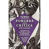 Forgers and Critics, New Edition: Creativity and Duplicity in Western Scholarship