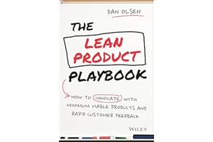 WILEY JOHN + SONS The Lean Product Playbook: How to Innovate with Minimum Viable Products and Rapid Customer Feedback