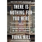 There Is Nothing for You Here: Finding Opportunity in the Twenty-First Century
