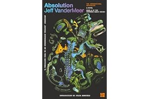 Absolution: The new Southern Reach Novel – a thrilling surprise and final foray into Area X