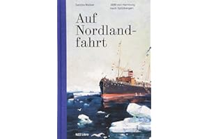 Auf Nordlandfahrt: 1896 von Hamburg nach Spitzbergen