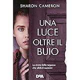Una luce oltre il buio: La storia della ragazza che sfidò il nazismo