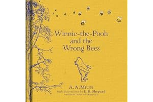 EGMONT UK LTD Winnie-the-Pooh: Winnie-the-Pooh and the Wrong Bees: Special Edition of the Original Illustrated Story by A.A.Milne with E.H.Shepard’s Iconic Decorations. Collect the Range.