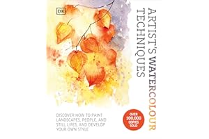 Artist's Watercolour Techniques: Discover How to Paint Landscapes, People and Still Lifes, and Develop Your Own Style
