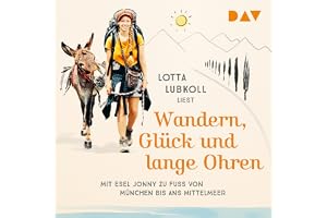 Wandern, Glück und lange Ohren: Mit Esel Jonny zu Fuß von München bis ans Mittelmeer