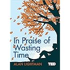 In Praise of Wasting Time