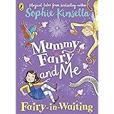Mummy Fairy and Me: Fairy-in-Waiting (Mummy Fairy, 2)