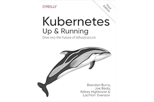 Kubernetes - Up and Running: Dive into the Future of Infrastructure