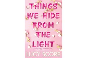 Things We Hide From The Light: the Sunday Times bestseller and TikTok sensation – Lucy's new book Story of My Life is out now! (Knockemout™ Series)