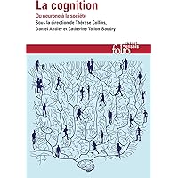 La cognition: Du neurone à la société