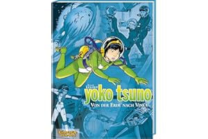 Yoko Tsuno Sammelbände 2: Von der Erde nach Vinea: 3 Bände der beliebten Science-Fiction-Comic-Serie ab 10 Jahren über die Weltraum-Abenteuer einer Elektronik-Ingenieurin (2)