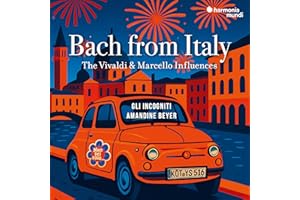Bach From Italy: The Vivaldi & Marcello Influences