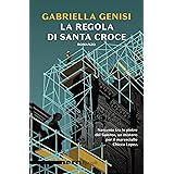 La regola di Santa Croce (Nero Rizzoli) (Le indagini di Chicca Lopez Vol. 2)