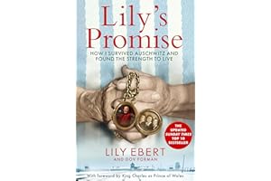 Lily's Promise: How I Survived Auschwitz and Found the Strength to Live