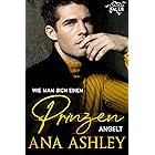 Wie man sich einen Prinzen angelt: Eine fake Boyfriend MM-Romanze (Chester Falls 1) (German Edition)