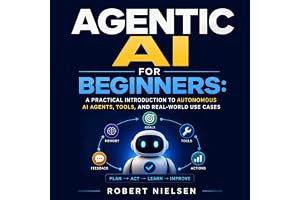 Agentic AI for Beginners: A Practical Introduction to Autonomous AI Agents, Tools, and Real-World Use Cases
