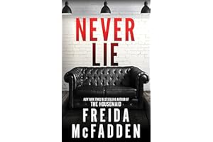 Never Lie: From the Sunday Times Bestselling Author of The Housemaid