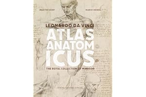 Leonardo da Vinci. Atlas anatomicus. The Royal Collection Windsor. Ediz. italiana e inglese