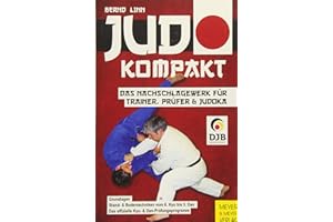 Judo kompakt: Das Nachschlagewerk für Trainer, Prüfer & Judoka