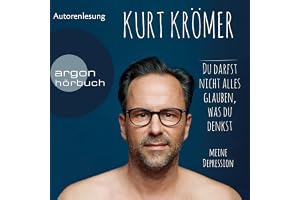 Du darfst nicht alles glauben, was du denkst: Meine Depression