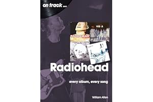 Radiohead On Track: Every Album, Every Song