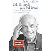 Seid ihr noch ganz bei Trost!: Schluss mit Sprachpolizei und Bürokraten-Terror
