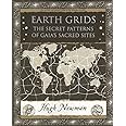 Earth Grids: The Secret Patterns of Gaia's Sacred Sites