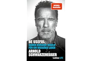 Be Useful: Sieben einfache Regeln für ein besseres Leben