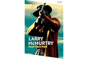 Dead Man's Walk: The epic first Western adventure in the Lonesome Dove series (Picador Collection)