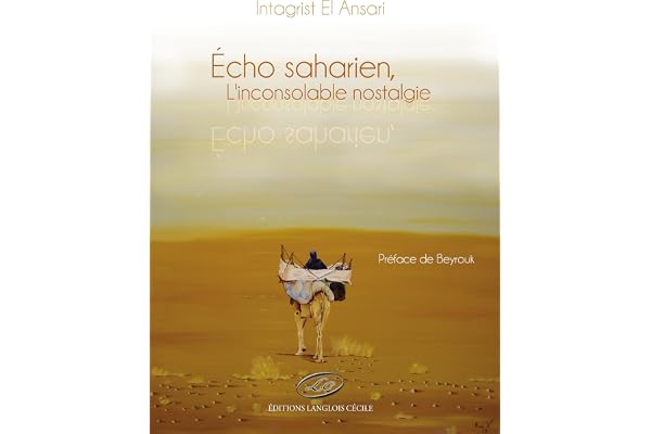 Echo saharien - l'inconsolable nostalgie