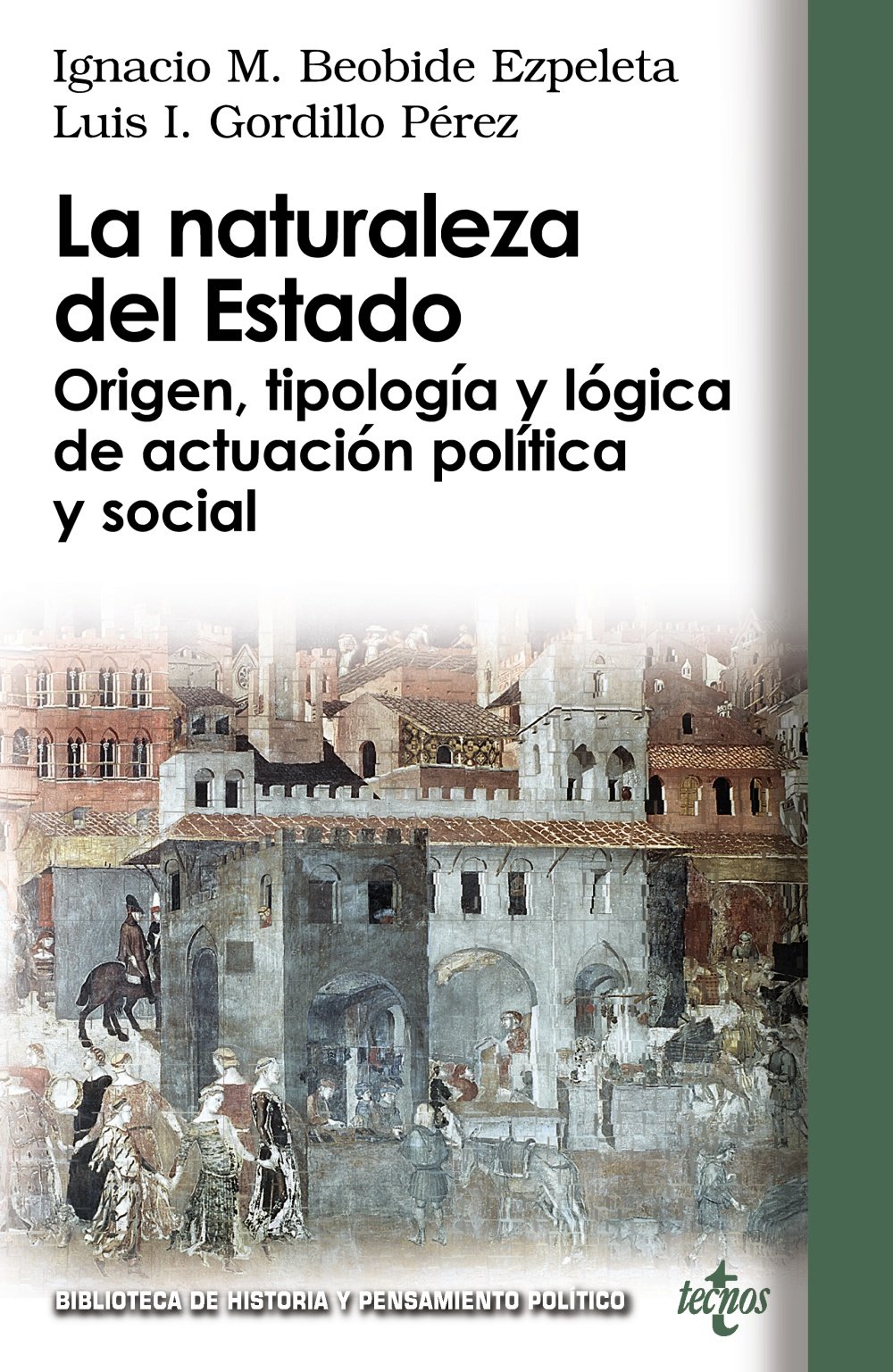La naturaleza del Estado: Origen, tipología y lógica de actuación política y social