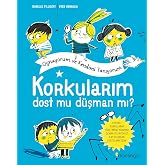 Korkularım - Dost mu D&uuml;şman mı?