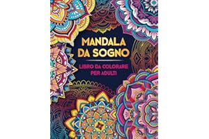 MANDALA DA SOGNO. Libro da colorare per adulti: Oltre 50 bellissimi mandala da colorare per adulti ● Un libro antistress ● Ottimo come idea regalo ● Passatempo per adulti per alleviare stress e ansia.