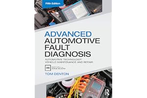 Advanced Automotive Fault Diagnosis: Automotive Technology: Vehicle Maintenance and Repair