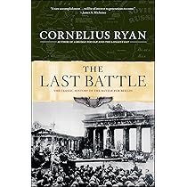 The Last Battle: The Classic History of the Battle for Berlin (A