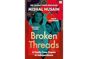 Broken Threads: My Family From Empire to Independence