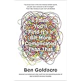 I Think You’ll Find It’s a Bit More Complicated Than That