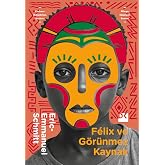 F&Eacute;LIX VE G&Ouml;R&Uuml;NMEZ KAYNAK