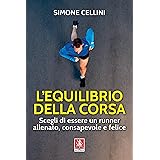 L'equilibrio della corsa: Scegli di essere un runner allenato, consapevole e felice